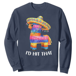 Funny Rainbow Pinata Sombrero Sweatshirt Id Hit That TS12 Navy Print Your Wear
