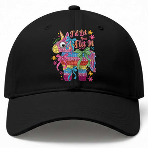 Funny Cinco De Mayo Pinata Baseball Cap Id Let You Hit It TS12 Print Your Wear