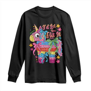 Funny Cinco De Mayo Pinata Long Sleeve Shirt Id Let You Hit It TS12 Black Print Your Wear