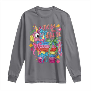 Funny Cinco De Mayo Pinata Long Sleeve Shirt Id Let You Hit It TS12 Charcoal Print Your Wear