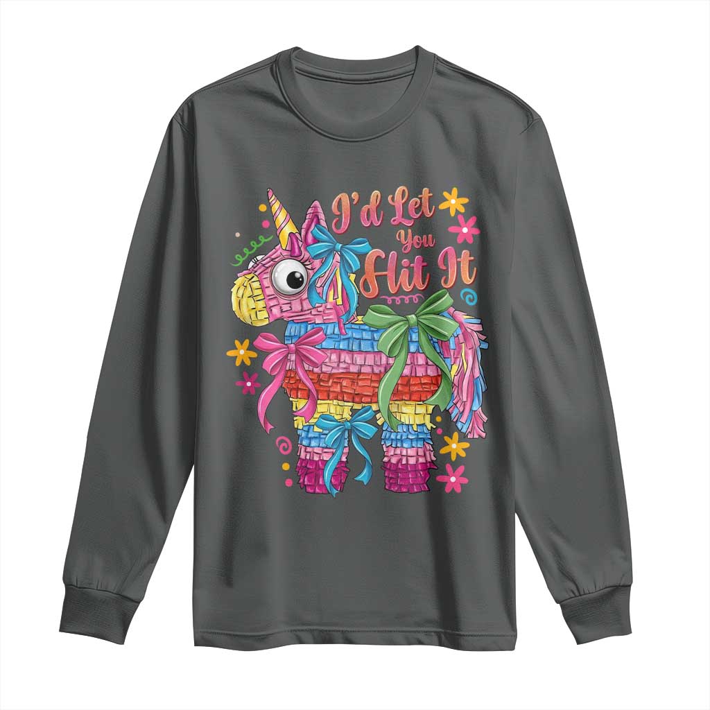 Funny Cinco De Mayo Pinata Long Sleeve Shirt Id Let You Hit It TS12 Dark Heather Print Your Wear