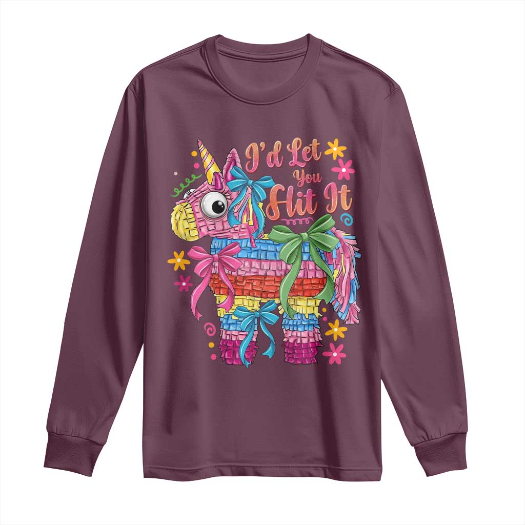 Funny Cinco De Mayo Pinata Long Sleeve Shirt Id Let You Hit It TS12 Maroon Print Your Wear