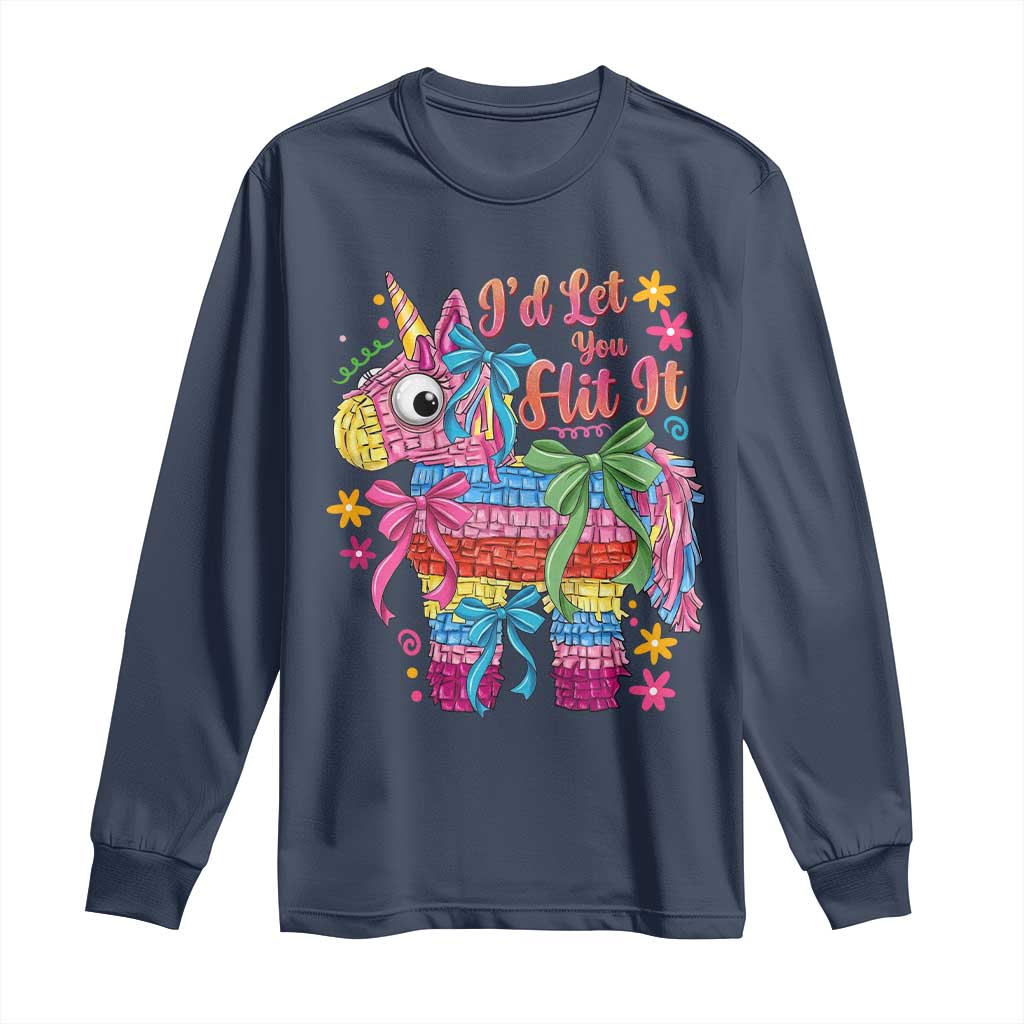 Funny Cinco De Mayo Pinata Long Sleeve Shirt Id Let You Hit It TS12 Navy Print Your Wear