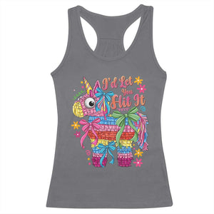 Funny Cinco De Mayo Pinata Racerback Tank Top Id Let You Hit It TS12 Charcoal Print Your Wear