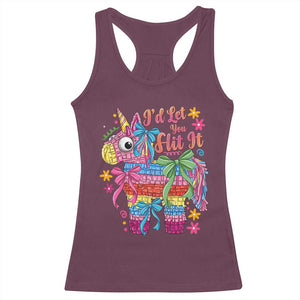 Funny Cinco De Mayo Pinata Racerback Tank Top Id Let You Hit It TS12 Maroon Print Your Wear