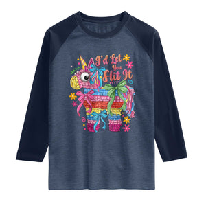 Funny Cinco De Mayo Pinata Raglan Shirt Id Let You Hit It TS12 Heather Denim Navy Print Your Wear