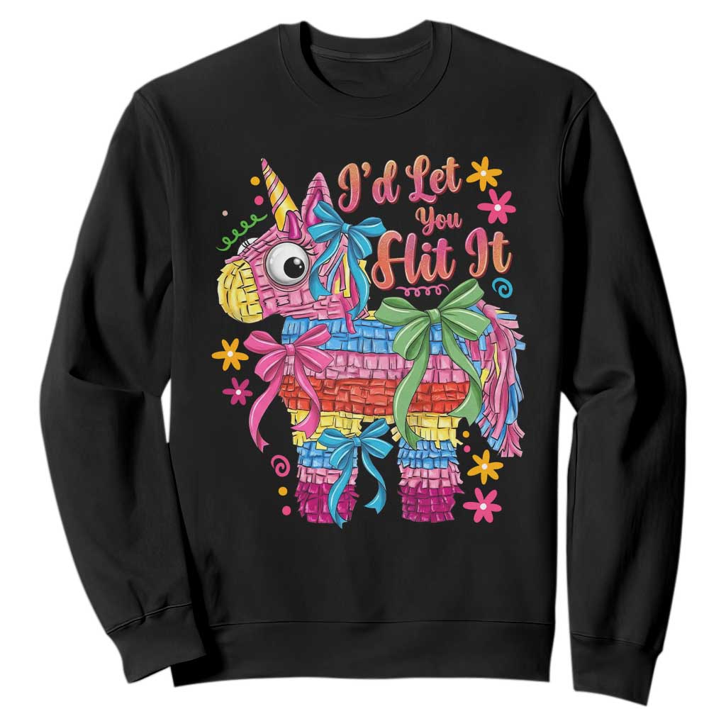 Funny Cinco De Mayo Pinata Sweatshirt Id Let You Hit It TS12 Black Print Your Wear