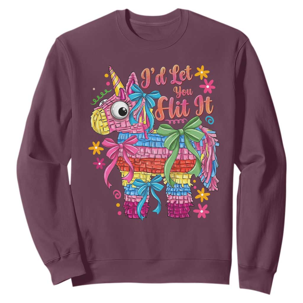 Funny Cinco De Mayo Pinata Sweatshirt Id Let You Hit It TS12 Maroon Print Your Wear