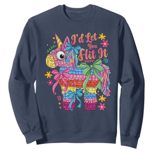 Funny Cinco De Mayo Pinata Sweatshirt Id Let You Hit It TS12 Navy Print Your Wear