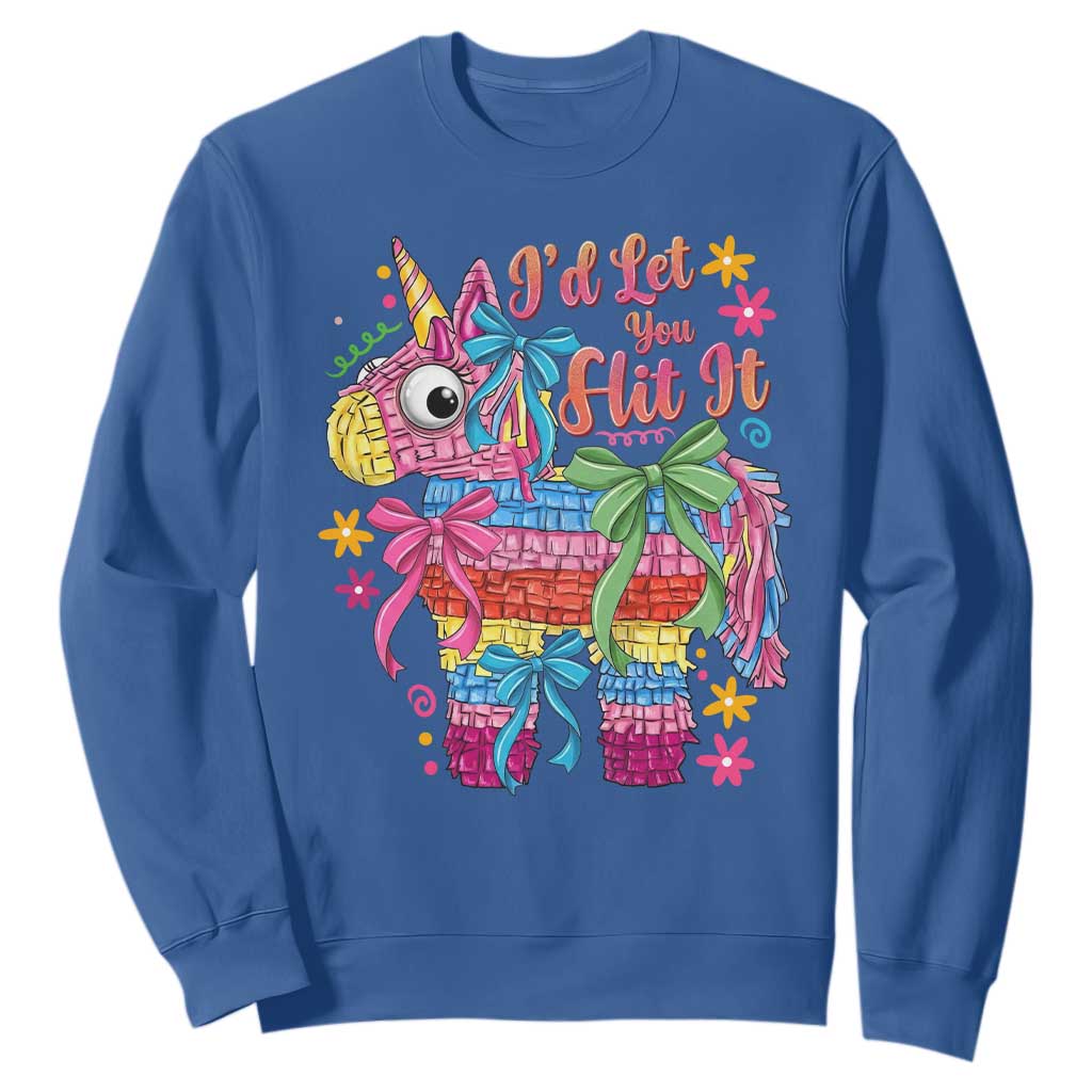 Funny Cinco De Mayo Pinata Sweatshirt Id Let You Hit It TS12 Royal Blue Print Your Wear