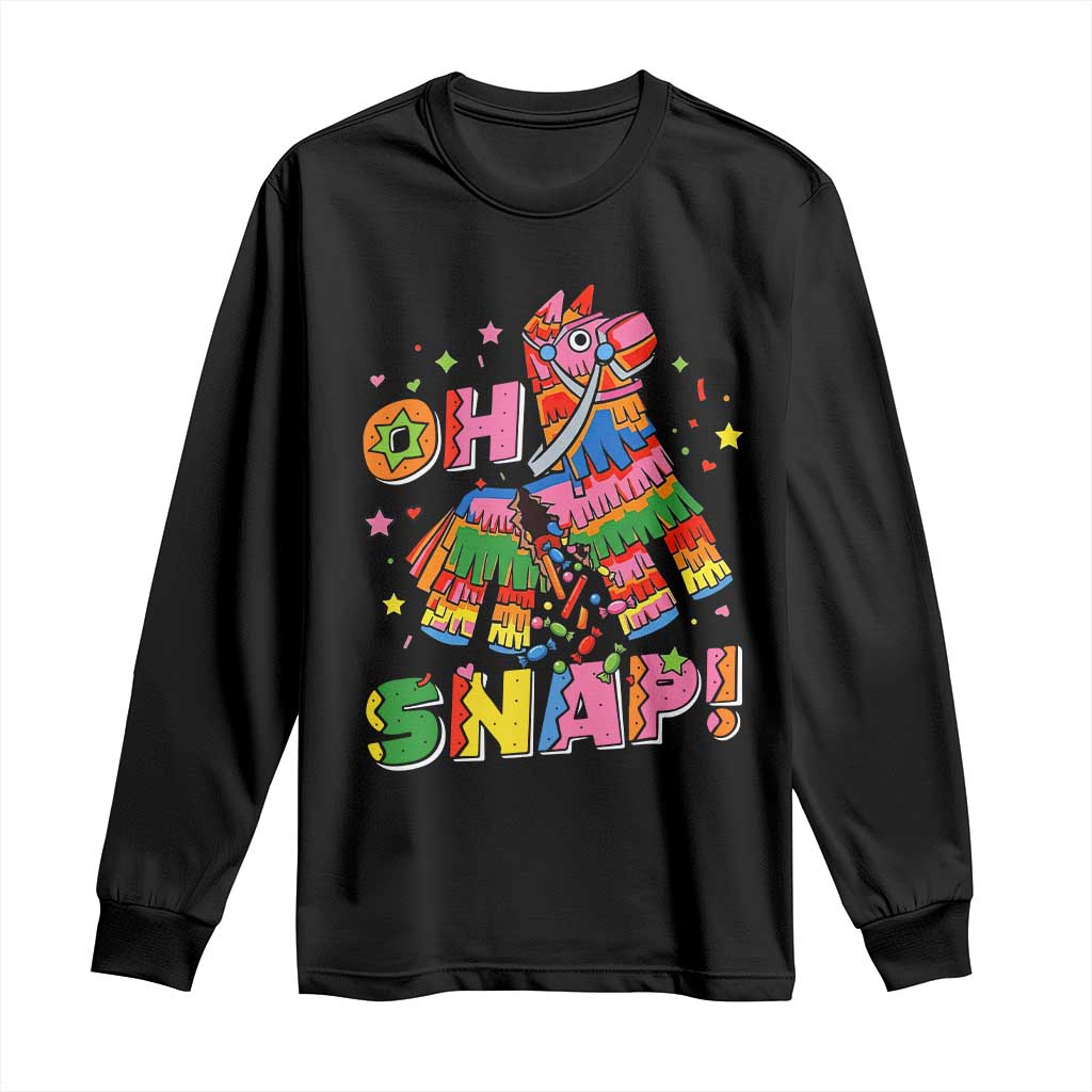 Funny Cinco De Mayo Pinata Candy Party Long Sleeve Shirt Oh Snap TS12 Black Print Your Wear