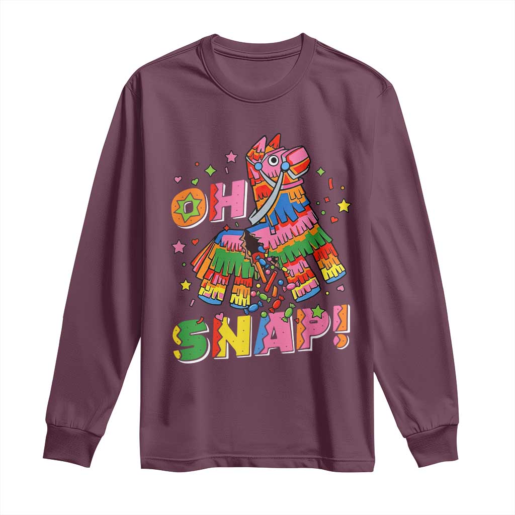 Funny Cinco De Mayo Pinata Candy Party Long Sleeve Shirt Oh Snap TS12 Maroon Print Your Wear