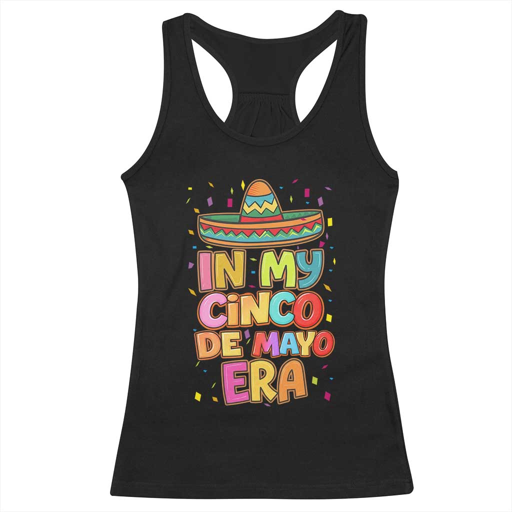 Funny Mexican Fiesta Party Racerback Tank Top In My Cinco De Mayo Era TS12 Black Print Your Wear