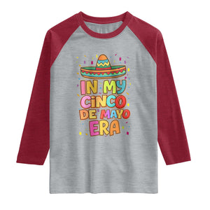 Funny Mexican Fiesta Party Raglan Shirt In My Cinco De Mayo Era TS12 Heather Gray Heather Red Print Your Wear