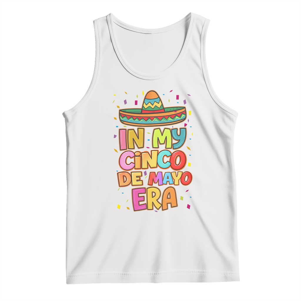 Funny Mexican Fiesta Party Tank Top In My Cinco De Mayo Era TS12 White Print Your Wear
