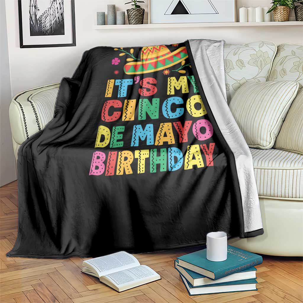 It Is My Cinco De Mayo Birthday Fiesta Throw Blanket Funny Mexican Party TS12 Print Your Wear
