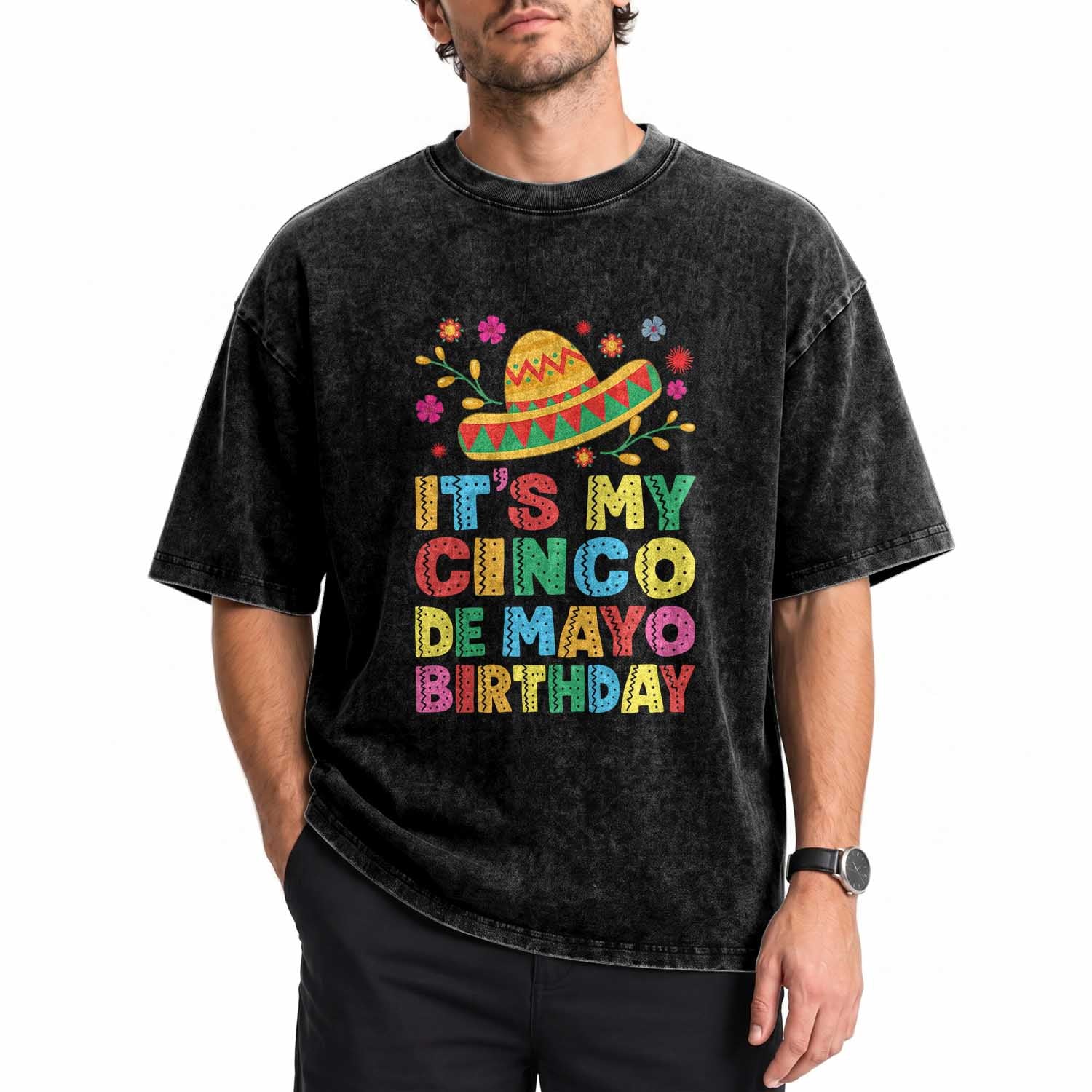 It Is My Cinco De Mayo Birthday Fiesta Washed Cotton T-Shirt Funny Mexican Party