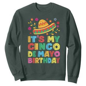 It Is My Cinco De Mayo Birthday Fiesta Sweatshirt Funny Mexican Party TS12 Dark Forest Green Print Your Wear