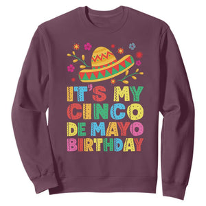 It Is My Cinco De Mayo Birthday Fiesta Sweatshirt Funny Mexican Party TS12 Maroon Print Your Wear