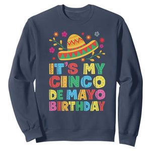 It Is My Cinco De Mayo Birthday Fiesta Sweatshirt Funny Mexican Party TS12 Navy Print Your Wear