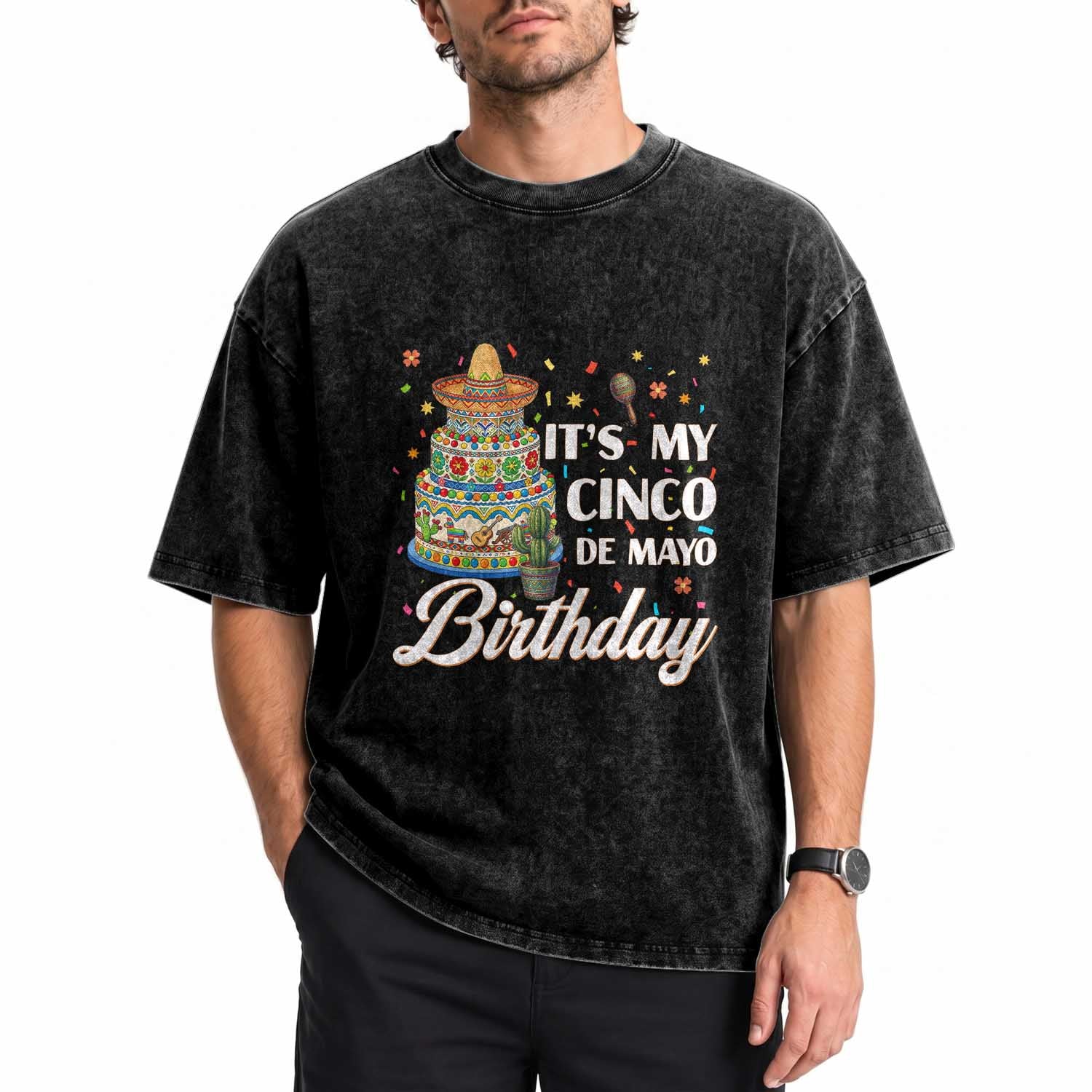 Funny Cinco De Mayo Birthday Washed Cotton T-Shirt Mexican Fiesta Theme Party