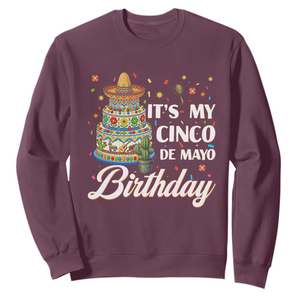 Funny Cinco De Mayo Birthday Sweatshirt Mexican Fiesta Theme Party TS12 Maroon Print Your Wear
