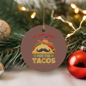 Funny Cinco De Mayo Taco Ceramic Ornament Just Here For The Tacos TS12 1pc Mocha Print Your Wear