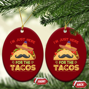 Funny Cinco De Mayo Taco Ceramic Ornament Just Here For The Tacos TS12 Print Your Wear