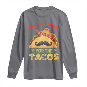 Funny Cinco De Mayo Taco Long Sleeve Shirt Just Here For The Tacos TS12 Charcoal Print Your Wear