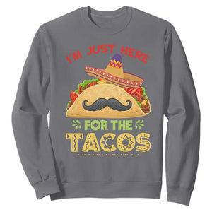 Funny Cinco De Mayo Taco Sweatshirt Just Here For The Tacos TS12 Charcoal Print Your Wear
