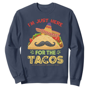Funny Cinco De Mayo Taco Sweatshirt Just Here For The Tacos TS12 Navy Print Your Wear