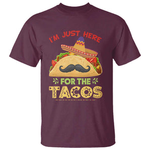Funny Cinco De Mayo Taco T Shirt Just Here For The Tacos TS12 Maroon Print Your Wear