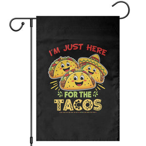 Funny Cinco De Mayo Just Here For The Tacos Garden Flag Taco Lover Gift TS12 Black Print Your Wear