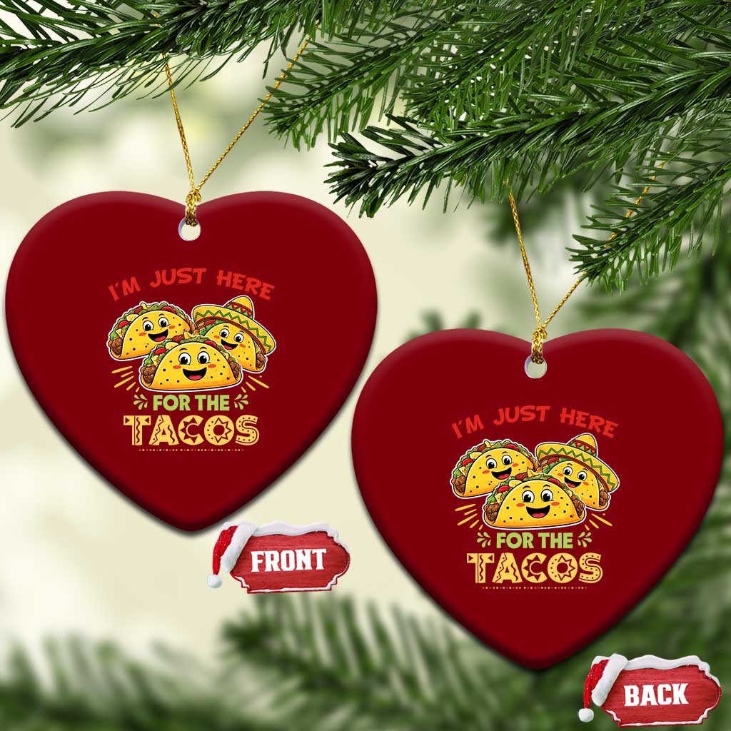 Funny Cinco De Mayo Just Here For The Tacos Ceramic Ornament Taco Lover Gift TS12 Print Your Wear