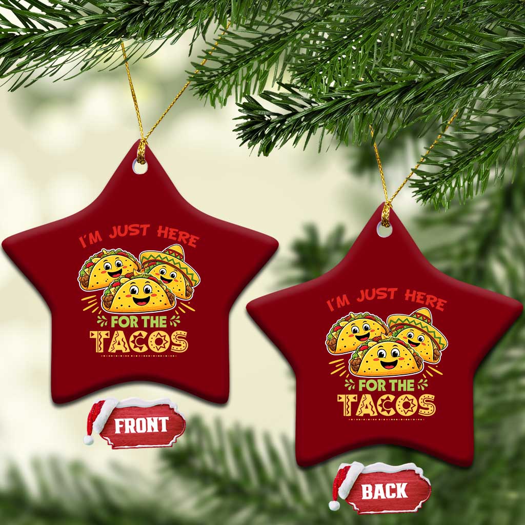 Funny Cinco De Mayo Just Here For The Tacos Ceramic Ornament Taco Lover Gift TS12 Print Your Wear