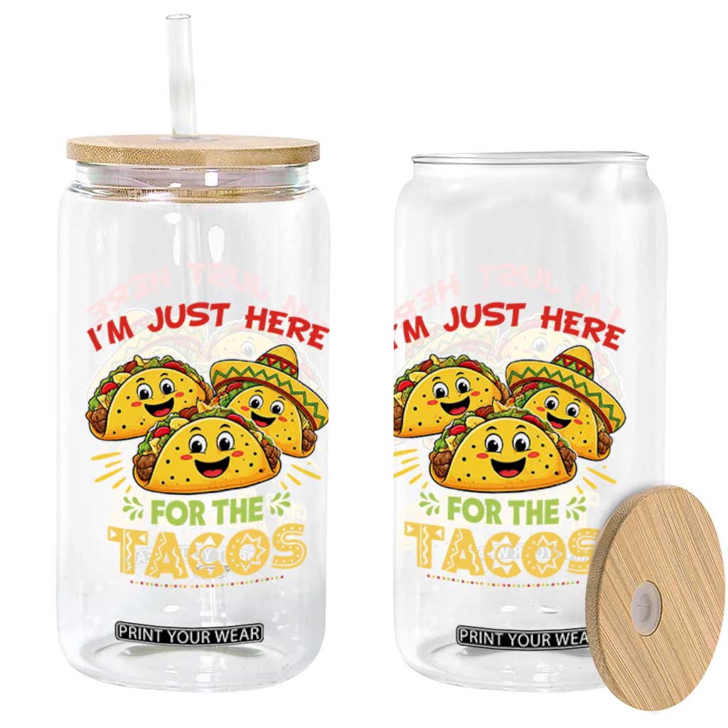 Funny Cinco De Mayo Just Here For The Tacos Glass Can Taco Lover Gift TS12 Print Your Wear