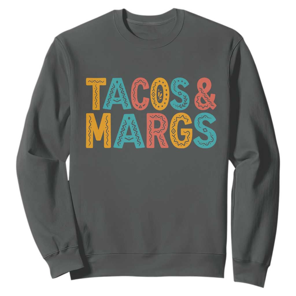 Tacos And Margaritas Lover Sweatshirt Cinco De Mayo Fiesta TS12 Dark Heather Print Your Wear