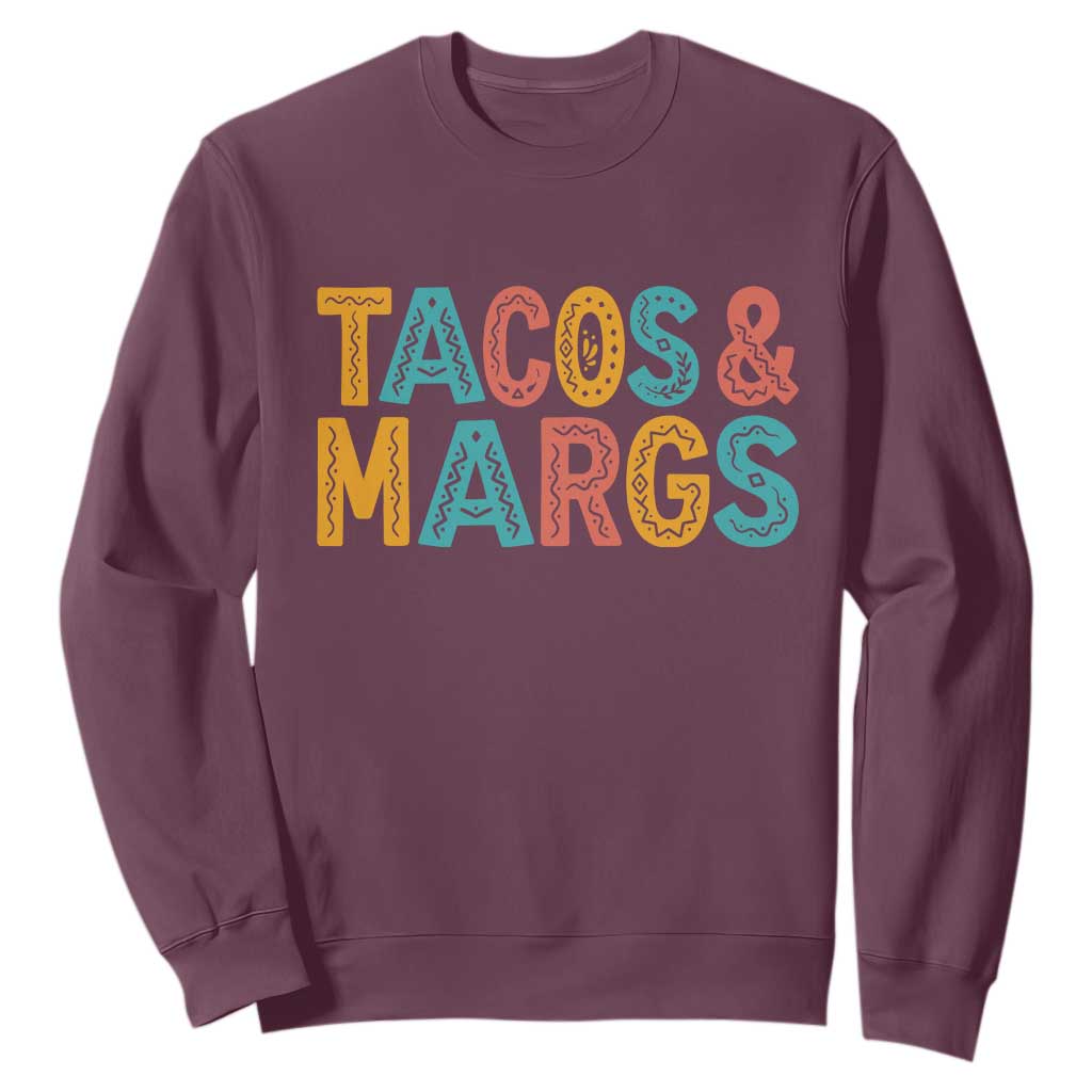 Tacos And Margaritas Lover Sweatshirt Cinco De Mayo Fiesta TS12 Maroon Print Your Wear