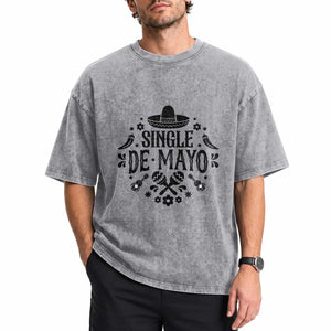 Single De Mayo Mode On Washed Cotton T-Shirt Funny Fiesta Party Quote