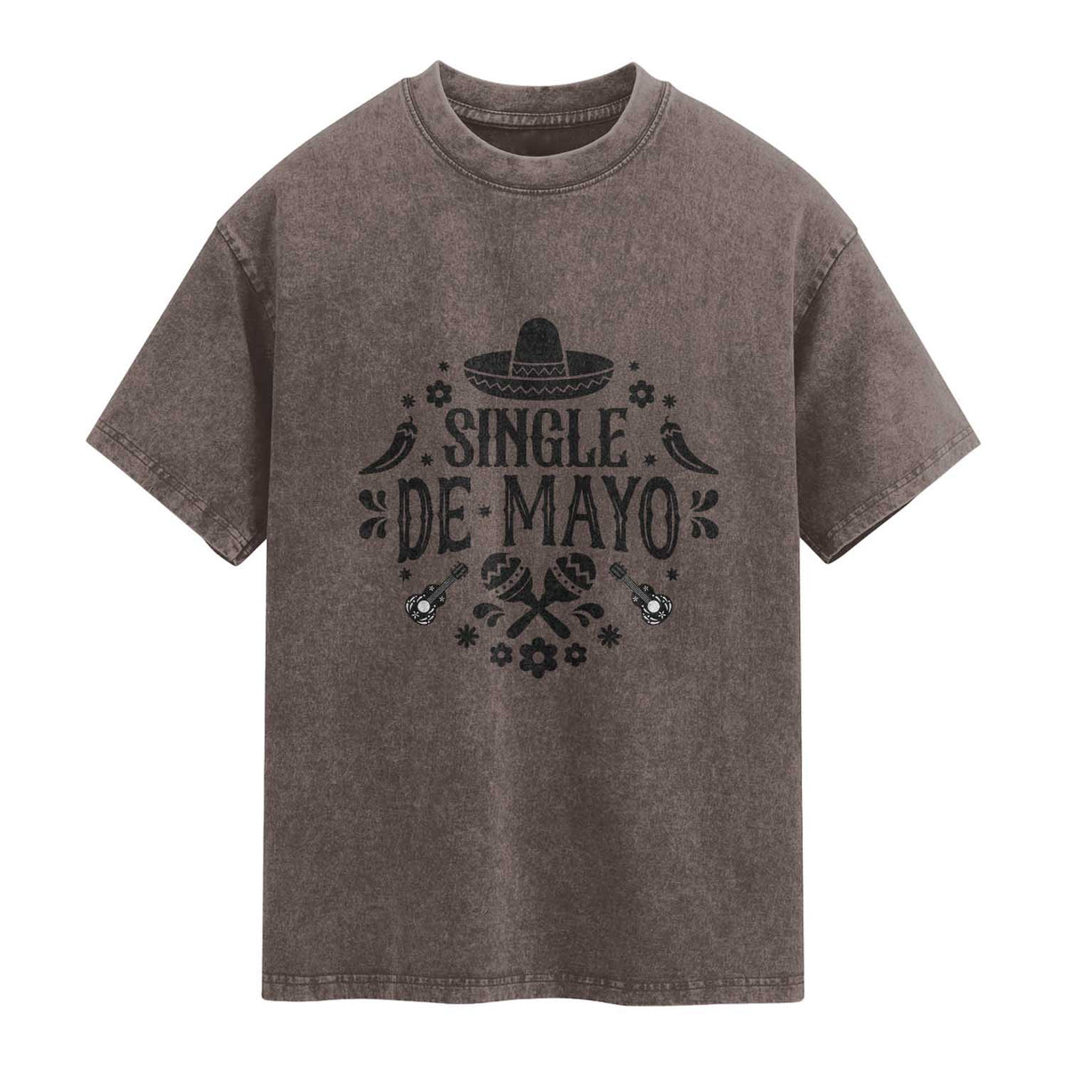 Single De Mayo Mode On Washed Cotton T-Shirt Funny Fiesta Party Quote