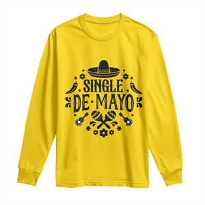 Single De Mayo Mode On Long Sleeve Shirt Funny Fiesta Party Quote TS12 Daisy Print Your Wear