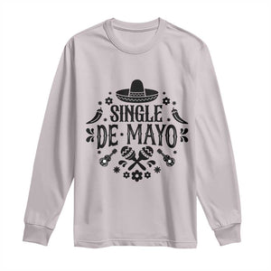 Single De Mayo Mode On Long Sleeve Shirt Funny Fiesta Party Quote TS12 Ice Gray Print Your Wear