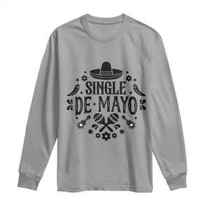 Single De Mayo Mode On Long Sleeve Shirt Funny Fiesta Party Quote TS12 Sport Gray Print Your Wear