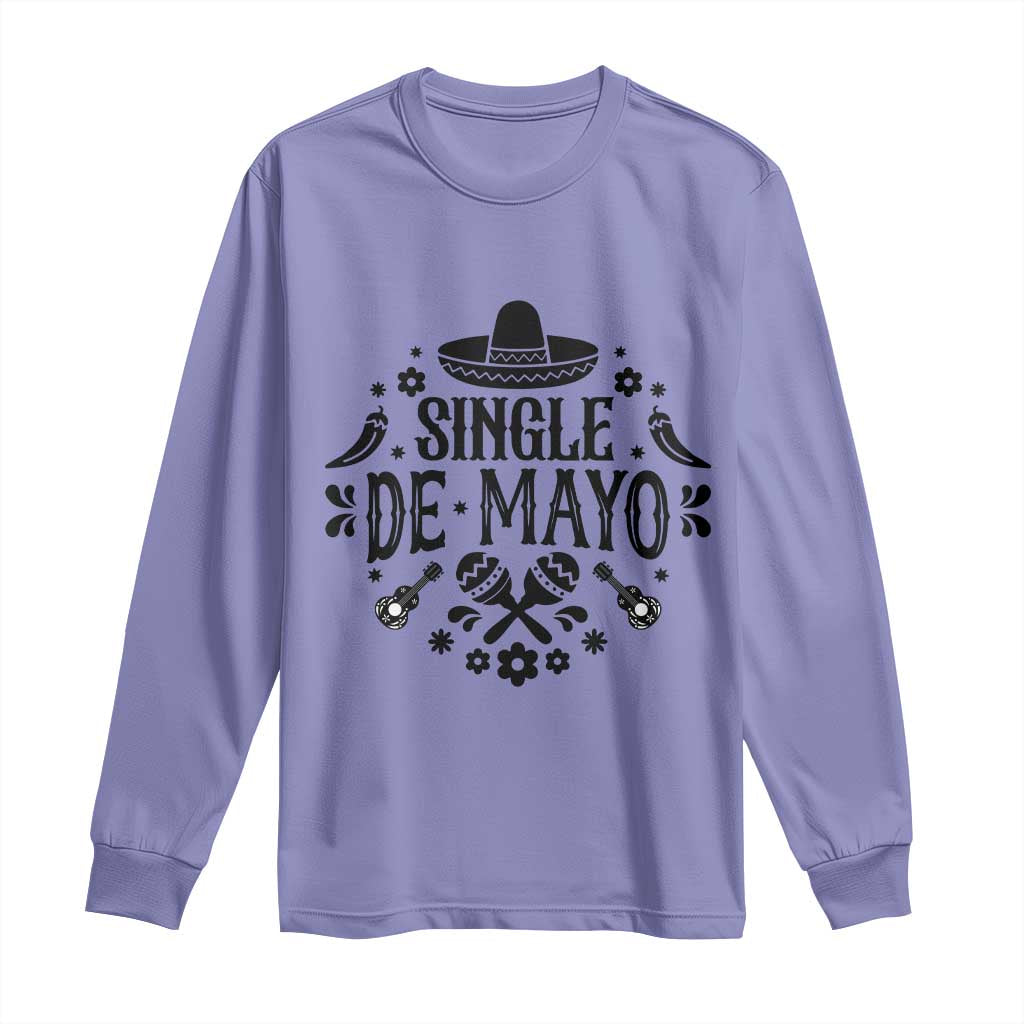 Single De Mayo Mode On Long Sleeve Shirt Funny Fiesta Party Quote TS12 Violet Print Your Wear