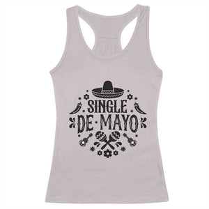Single De Mayo Mode On Racerback Tank Top Funny Fiesta Party Quote TS12 Ice Gray Print Your Wear