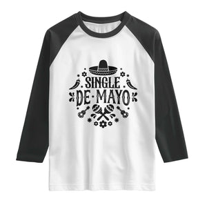 Single De Mayo Mode On Raglan Shirt Funny Fiesta Party Quote TS12 White Black Print Your Wear