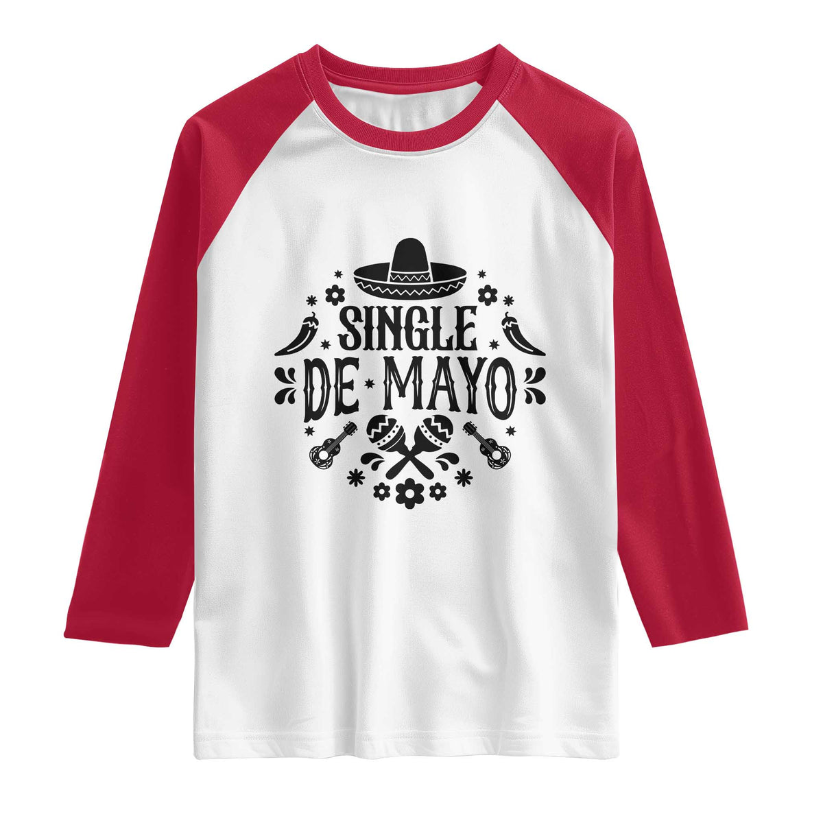 Single De Mayo Mode On Raglan Shirt Funny Fiesta Party Quote TS12 White Red Print Your Wear