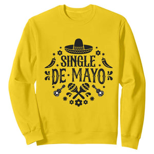 Single De Mayo Mode On Sweatshirt Funny Fiesta Party Quote TS12 Daisy Print Your Wear