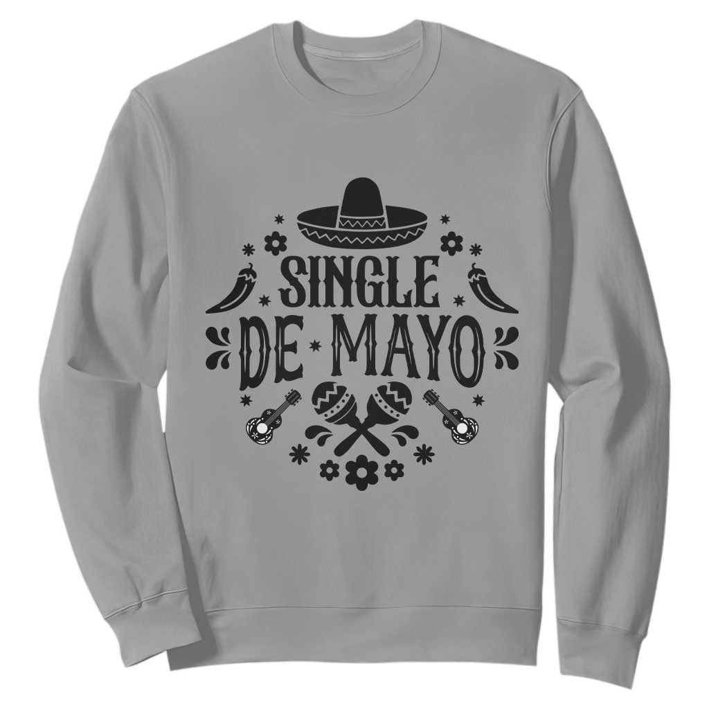 Single De Mayo Mode On Sweatshirt Funny Fiesta Party Quote TS12 Sport Gray Print Your Wear
