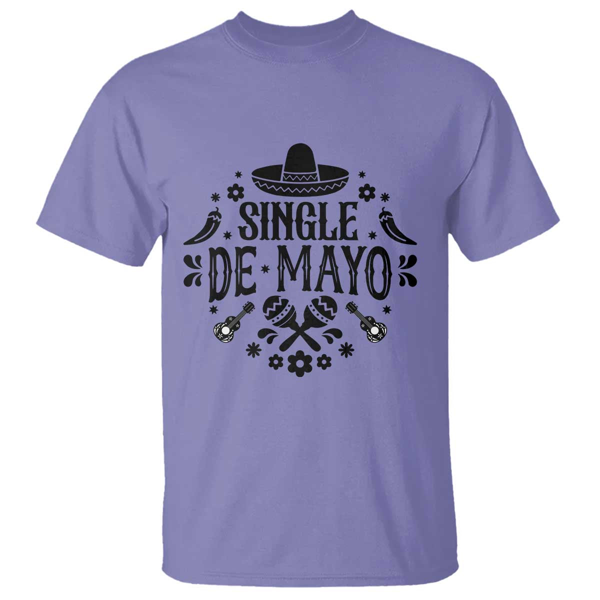 Single De Mayo Mode On T Shirt Funny Fiesta Party Quote TS12 Violet Print Your Wear
